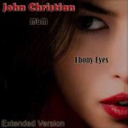 John Christian Ebony Eyes Remix 2020