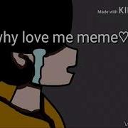 Why Love Me Original Meme Emo Duck Song By Skyper The Flight Thank