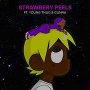 Strawberry Peels Feat Young Thug Gunna Lil Uzi Vert