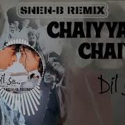 Chaiyya Chaiyya Remix