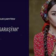 Kakageldi Caryyew Yara Garasyan Miras