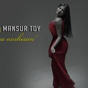 Mansur Toy Oya O Xshisan Official Video