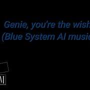 Genie You Re The Wish Blue System Ai Music