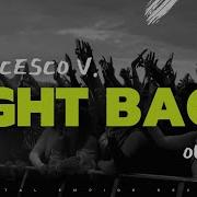 Francesco V Fight Back Original Mix