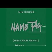 Name Tag Feat Adamalexander Hallman Remix Nivicius