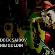 Bunyodbek Saidov Aldanib Qoldim