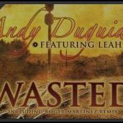 Andy Duguid Feat Leah Wasted Original Mix