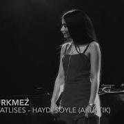 Derya Ürkmez Haydi Söyle