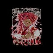 Shadxwbxrn Warrior