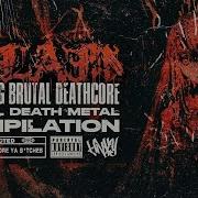 Brutal Deathcore Compilation