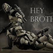 Hey Brother Star Wars The Clone Wars