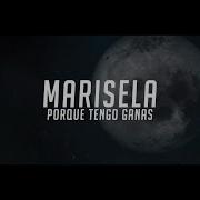 Porque Tengo Ganas Marisela