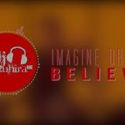 Imagine Dragons Believer Instrumental Remix By Dj Kazuhira