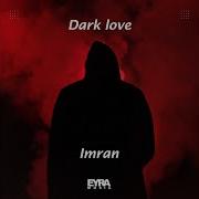 Dark Love Imran Kozcuoğlu