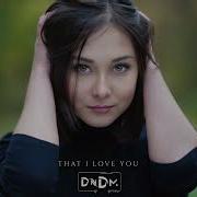 Dndm Tell You That I Love You Original Mix