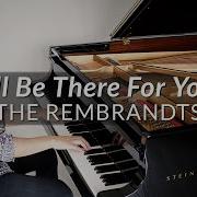 The Rembrandts I Ll Be There For You Piano