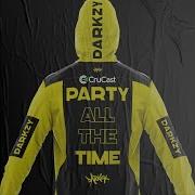 Party All The Time Darkzy