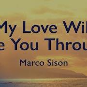 My Love Will See You Through Marco