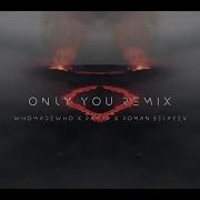 Whomadewho Rampa Only You Abu Simbel Roman Belayev Remix