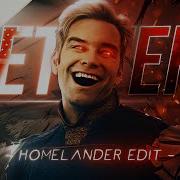 Homelander Edit