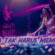 Dj Cinta Tak Selamanya Indah