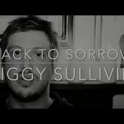 Ziggy Sullivin Back To Sorrow