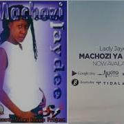 Machozi Ya Furaha Lady Jaydee