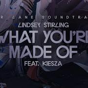 What You Re Made Of Lindsey Stirling