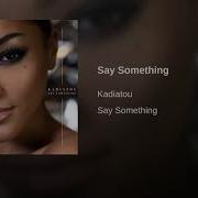 Kadiatou Say Something