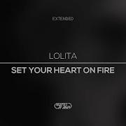 Lolita Set Your Heart On Fire