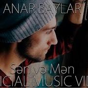 Anar Beyler Sen Ve Men