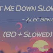 Let Me Down Slowly 8D Slowed