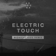 A R I Z O N A Electric Touch Midnight Kids Remix