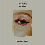 Zara Larsson Only You Ft Nena Audio