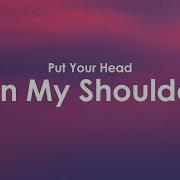 Put Your Head On My Shouder