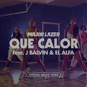 Que Calor Major Lazer Feat J Balvin El Alfa Street Dance Choreography