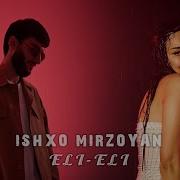 Ishxo Mirzoyan Eli Eli 2025 New Release