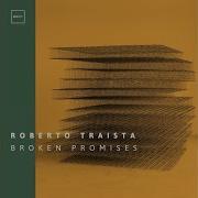 Roberto Traista Broken Promises