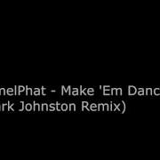 Camelphat Make Em Dance Mark Johnston Remix