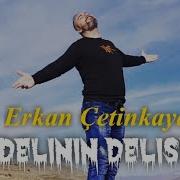 Erkan Çetinkaya Bir Delinin Delisiyim