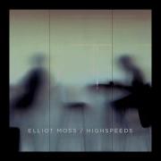 Elliot Moss Slip Audio