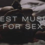 Sex Life Songs Sensual Music Mix 2023