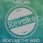 Ride Like The Wind Club Mix Freejak