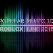 Roblox Popular Music Ids 2018