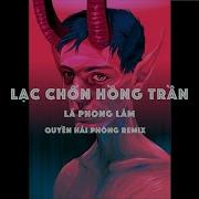 Lac Hong Long Tran Nguyen Hải Phòng Remix Short Version