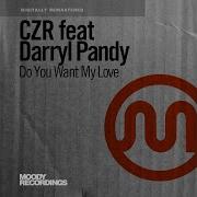 Czr Do You Want My Love Feat Darryl Pandy