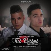 Tus Besos Official Remix Ft El Indio Maluma