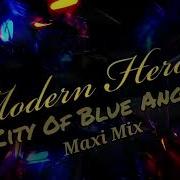 Modern Heroes City Of Blue Angels Maxi Mix