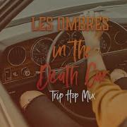 In The Death Car Trip Hop Mix