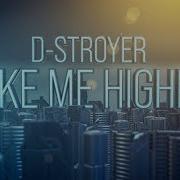 D Stroyer Take Me Higher Official Video Copyright Free Music